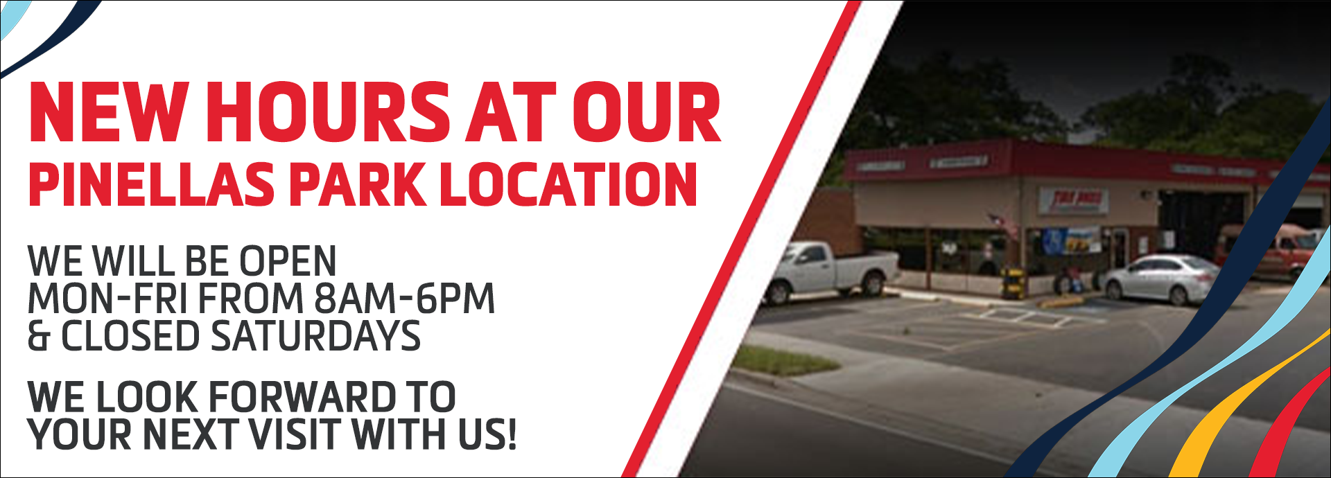 New Hours At Our Pinellas Park Location 